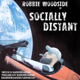 Podcast thumbnail for Robbie Woodside is Socially Distant