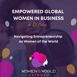 Podcast thumbnail for Empowered Global Women in Business