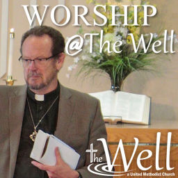 Podcast thumbnail for Worship at The Well, a UMC, Rosemount MN