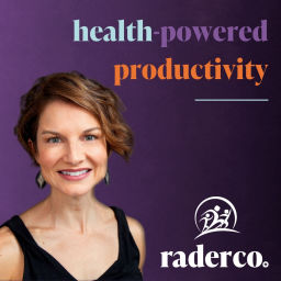 Podcast thumbnail for Health-Powered Productivity with RaderCo