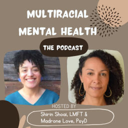 Podcast thumbnail for Multiracial Mental Health: The Podcast