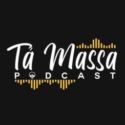 Podcast thumbnail for Tá Massa Podcast