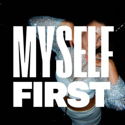 Podcast thumbnail for Myself First