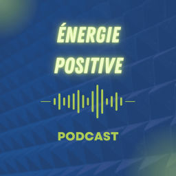 Podcast thumbnail for Energie Positive - 2022