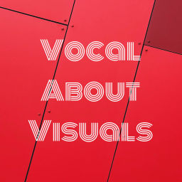 Podcast thumbnail for Vocal About Visuals