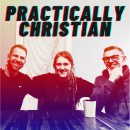 Podcast thumbnail for Practically Christian