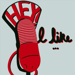 Podcast thumbnail for Hey! I Like...