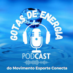 Podcast thumbnail for GOTAS DE ENERGIA - MOVIMENTO ESPORTE CONECTA
sua dose de energia!