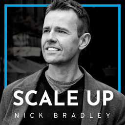 Podcast thumbnail for Scale Up With Nick Bradley