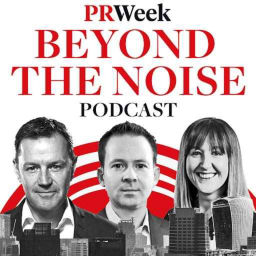 Podcast thumbnail for Beyond the Noise - the PRWeek podcast
