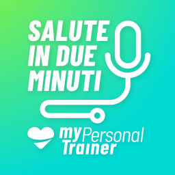 Podcast thumbnail for Salute in due minuti by Mypersonaltrainer