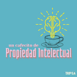 Podcast thumbnail for Un cafecito de Propiedad Intelectual