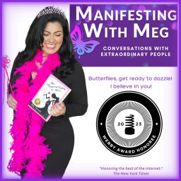 Podcast thumbnail for Manifesting with Meg: Conversations with Extraordinary People