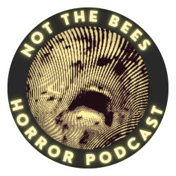 Podcast thumbnail for Not The Bees Horror Podcast