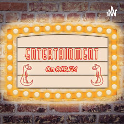 Podcast thumbnail for Entertainment on OCRFM