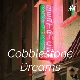 Podcast thumbnail for Cobblestone Dreams