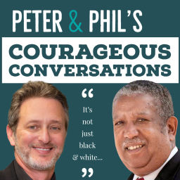 Podcast thumbnail for Peter &amp; Phil's Courageous Conversations