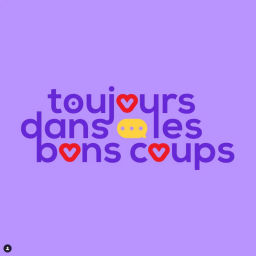 Podcast thumbnail for Toujours Dans Les Bons Coups