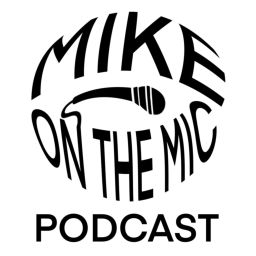 Podcast thumbnail for Mike on the Mic Podcast