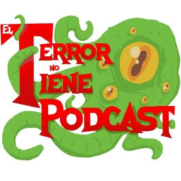 Podcast thumbnail for El Terror No Tiene Podcast