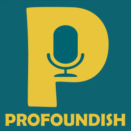 Podcast thumbnail for Profoundish
