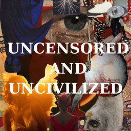 Podcast thumbnail for Uncivilized and Uncensored - Starring Mirahje