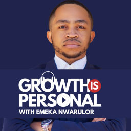 Podcast thumbnail for Growth Is Personal with Emeka Nwarulor