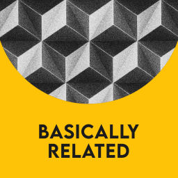 Podcast thumbnail for Basically Related