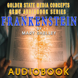 Podcast thumbnail for GSMC Audiobook Series: Frankenstein by Mary Shelley