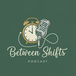 Podcast thumbnail for Between Shifts Podcast