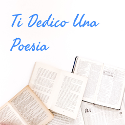 Podcast thumbnail for Ti Dedico Una Poesia