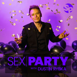 Podcast thumbnail for Sex Party with Dustin Rybka