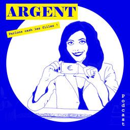 Podcast thumbnail for Argent: parlons cash les filles!