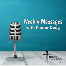 Podcast thumbnail for Weekly Messages with Pastor Doug