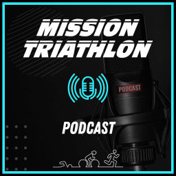 Podcast thumbnail for Mission Triathlon Podcast