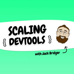 Podcast thumbnail for Scaling DevTools