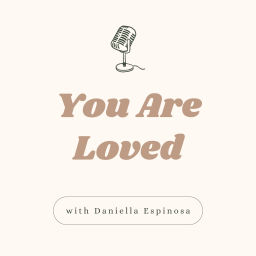 Podcast thumbnail for You Are Loved