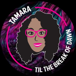 Podcast thumbnail for Tamara til the break of Dawn