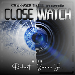 Podcast thumbnail for Close Watch with Robert Yaniz Jr.