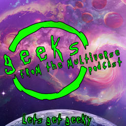 Podcast thumbnail for Geeks From The Multiverse
