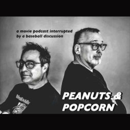 Podcast thumbnail for Peanuts & Popcorn