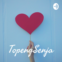 Podcast thumbnail for TopengSenja