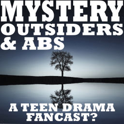 Podcast thumbnail for Mystery, Outsiders, and Abs