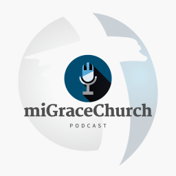 Podcast thumbnail for miGraceChurch Podcast