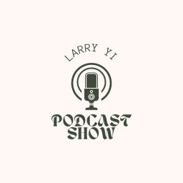 Podcast thumbnail for Larry Yi's Podcast