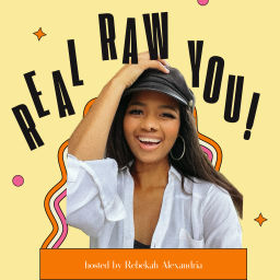 Podcast thumbnail for Real Raw You