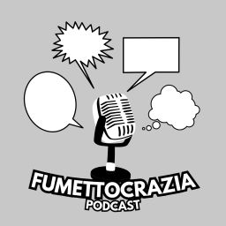 Podcast thumbnail for Fumettocrazia