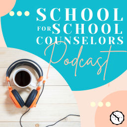 Podcast thumbnail for School for School Counselors Podcast