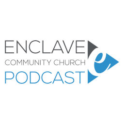 Podcast thumbnail for Enclave Community Church Podcast