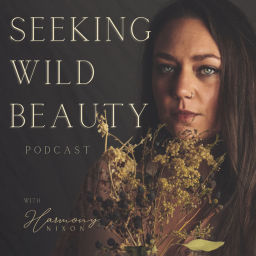 Podcast thumbnail for Seeking Wild Beauty Podcast